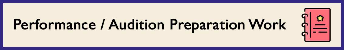 Performance / Audition Preparation Work