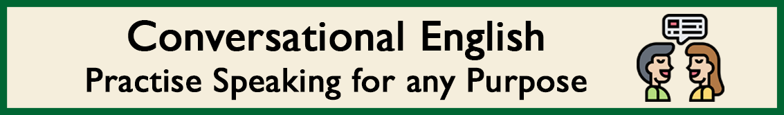 Conversational English — Practise Speaking for any Purpose
