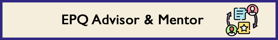 EPQ Advisor & Mentor