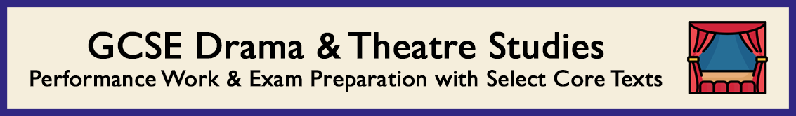 GCSE Drama & Theatre Studies