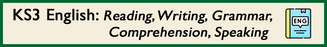 KS3 English: Reading, Writing, Grammar, Comprehension, Speaking