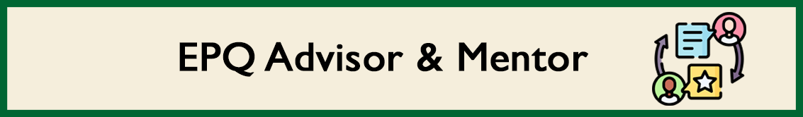EPQ Advisor & Mentor