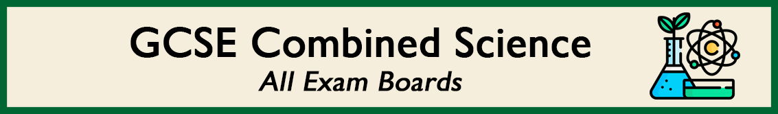 GCSE Combined Science — All Exam Boards