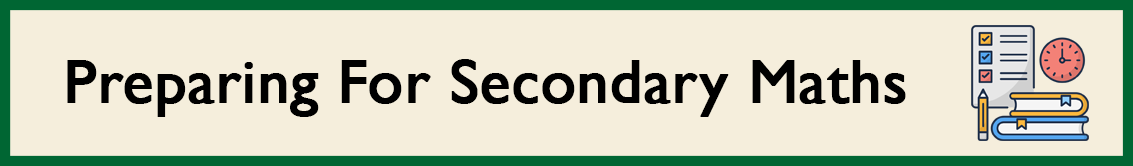 Preparing for Secondary Maths